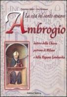 La vita del santo vescovo Ambrogio di Francesco Ogliari edito da Edizioni Selecta
