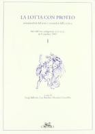 La lotta con Proteo: metamorfosi del testo e testualità della critica. Atti del 16º Congresso A.I.S.L.L.I. (University of California, 6-9 ottobre 1997) edito da Cadmo