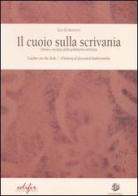 Il cuoio sulla scrivania. Storia e tecnica della pelletteria artistica-Leather on the desk. A history of decorated leatherworks di Lisa Gordigiani edito da EDIFIR