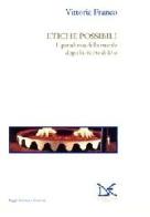 Etiche possibili. Il paradosso della morale dopo la morte di Dio di Vittoria Franco edito da Donzelli