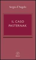 Il caso Pasternak di Sergio D'Angelo edito da Bietti