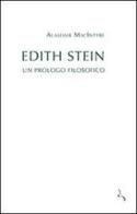 Edith Stein. Un prologo filosofico di Alasdair MacIntyre edito da Edusc