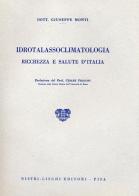 Idrotalassoclimatologia, ricchezza e salute d'Italia di Giuseppe Monti edito da Nistri-Lischi