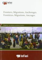 Frontiers, migrations, anchorages-Frontières, migrations, ancrages. Ediz. bilingue edito da NDF