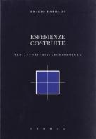 Esperienze costruite. Temi e aforismi di architettura di Emilio Faroldi edito da Libria