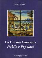 Cucina campana nobile e popolare di Piero Serra edito da Marotta & Marotta