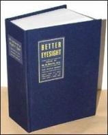 The cyclopaedia of perfect sight vol.1 di William H. Bates, Emily C. Lierman edito da Consulenze Gioviali.it