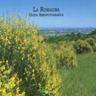 La Romagna. Guida aerofotografica di Arturo Colamussi, Sandro Bassi edito da Endeavour Ricerca e Sviluppo