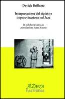 Interpretazione del siglato e improvvisazione nel jazz di Davide Brillante edito da Azeta Fastpress