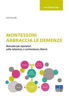 Montessori abbraccia le demenze di Anita Avoncelli edito da Maggioli Editore