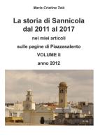 La storia di Sannicola dal 2011 al 2017 nei miei articoli sulle pagine di «Piazzasalento» vol.2 di Maria Cristina Talà edito da Youcanprint