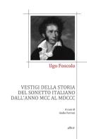 Vestigi della storia del sonetto italiano dall'anno MCC al MDCC di Ugo Foscolo edito da Elliot