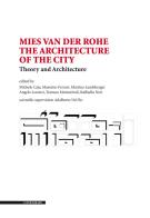 Mies van der Rohe. The architecture of the city. Theory and architecture edito da Il Poligrafo