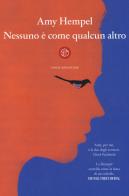 Nessuno è come qualcun altro. Storie americane di Amy Hempel edito da SEM