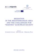 Migration in the mediterranean area and the challenges for «hosting» european society edito da Editoriale Scientifica