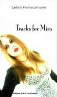 Tracks for Mira di Carlo Di Francescantonio edito da OMP