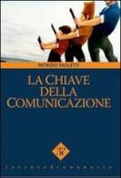 La chiave della comunicazione di Patrizio Paoletti edito da Edizioni 3P