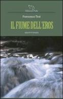 Il fiume dell'eros di Francesco Tirzi edito da Puky