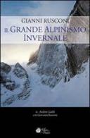 Gianni Rusconi. Il grande alpinismo invernale di Andrea Gaddi edito da Alpine Studio
