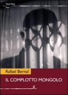 Il complotto mongolo di Rafael Bernal edito da La Linea (Bologna)