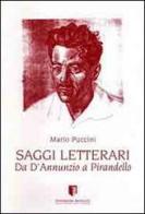 Saggi letterari. Da D'Annunzio a Pirandello di Mario Puccini edito da Fondazione Rosellini