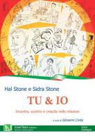 Tu & io. Incontro, scontro e crescita nelle relazioni di Hal Stone, Sidra Stone edito da Innerteam