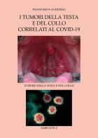 I tumori della testa e del collo correlati al Covid-19 di Francesco Auddino edito da Youcanprint