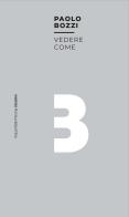 Vedere come di Paolo Bozzi edito da Mimesis