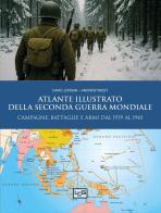 Atlante illustrato della Seconda guerra mondiale di David Jordan, Andrew Wiles edito da LEG Edizioni