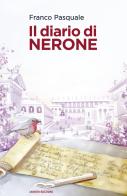 Il diario di Nerone di Franco Pasquale edito da Ianieri