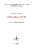 Gesta Alfonsi regis. Ediz. critica di Tommaso Chaula edito da Centro Studi Filologici e Linguistici Siciliani