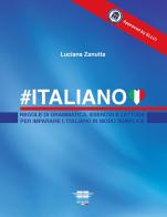 #Italiano. Regole di grammatica, esercizi e letture per imparare l'italiano in modo semplice di Luciana Zanutta edito da HeyBook