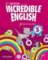 Incredible english. Starter. Class book. Per la Scuola elementare edito da Oxford University Press