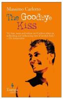 The goodbye kiss di Massimo Carlotto edito da Europa Editions