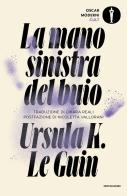 La mano sinistra del buio di Ursula K. Le Guin edito da Mondadori