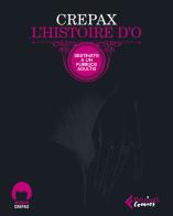 L'histoire d'O. Ediz. integrale di Guido Crepax edito da Feltrinelli