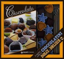 Cioccolato. Le migliori ricette di cioccolatini, dolci e delizie. Con gadget edito da Demetra