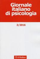 Giornale italiano di psicologia (2016) vol.3 edito da Il Mulino