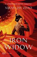 Iron widow di Xiran Jay Zhao edito da Rizzoli