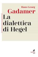 La dialettica di Hegel di Hans Georg Gadamer edito da Marietti 1820
