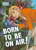 Born to be on air! vol.9 di Hiroaki Samura edito da Star Comics