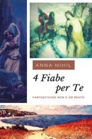 4 fiabe per te di Anna Nihil edito da Youcanprint