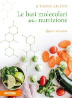 Le basi molecolari della nutrizione di Giuseppe Arienti edito da Piccin-Nuova Libraria