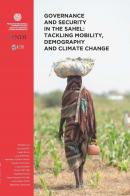Governance and security in the Sahel: tackling mobility, demography and climate change di Bernardo Venturi edito da Nuova Cultura