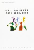 Gli spiriti dei colori di Aldo M. Mancinelli edito da Campanotto