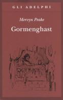 Gormenghast di Mervyn Peake edito da Adelphi