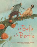 La Bella e la Bestia dal racconto di Jeanne-Marie Leprince de Beaumount. Ediz. a colori di Manuela Adreani edito da White Star
