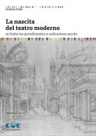 La nascita del teatro moderno in Italia tra quindicesimo e sedicesimo secolo di Marzia Pieri edito da Cue Press