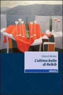 L' ultimo ballo di Relkib di Dietrich Bickler edito da Gruppo Albatros Il Filo