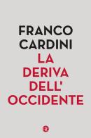 La deriva dell'Occidente di Franco Cardini edito da Laterza